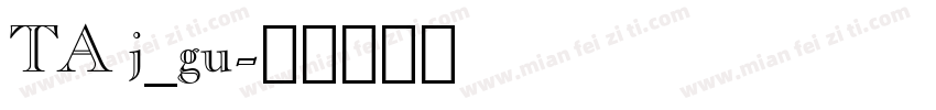 TA j_gu字体转换